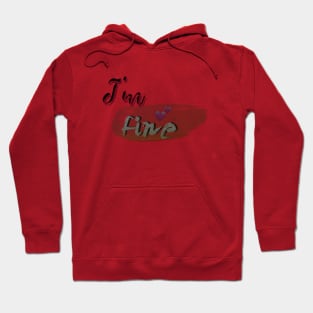 I’m fine Hoodie